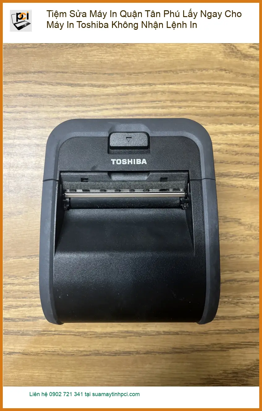 Sửa Chữa Nạp Mực Máy In Toshiba Không Nhận Lệnh Quận Tân Phú – Điện thoại công ty xử lý gấp