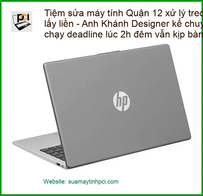 Sửa máy tính Quận 12 treo logo lấy liền – Dịch vụ khắc phục tận nơi