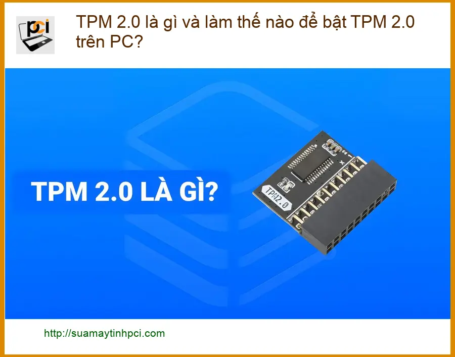 PC TPM 2.0 là gì, cách bật – Địa chỉ trung tâm hỗ trợ gần đây