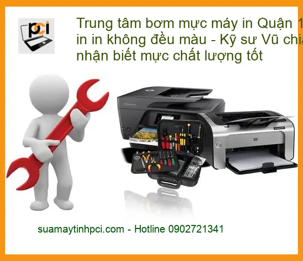 Sửa Chữa Nạp Mực Máy In Quận 1 không đều màu – Điện thoại công ty xử lý gấp