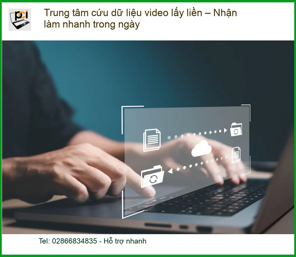 Khôi Phục Dữ Liệu video lấy liền TPHCM – Dịch vụ nhận làm nhanh trong ngày