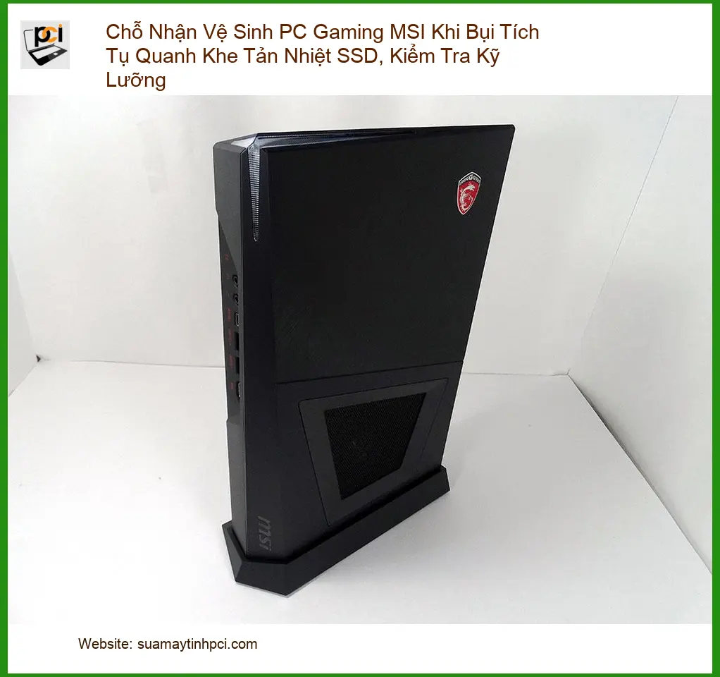 Vệ Sinh Máy Tính Chỗ Nhận PC Gaming MSI Bụi Tích Tụ – Trung tâm hỗ trợ gần đây