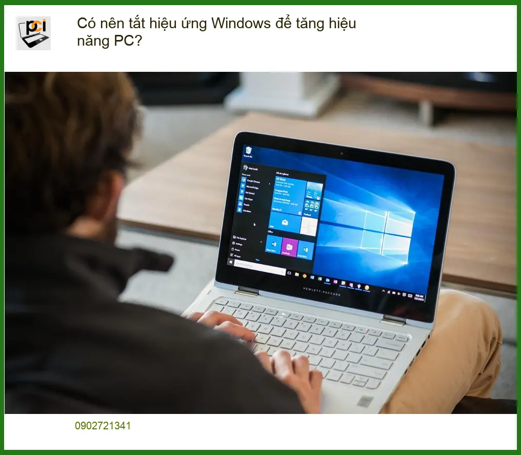 PC Có nên tắt hiệu ứng Windows tăng tốc? – Chuyên gia PCI tư vấn