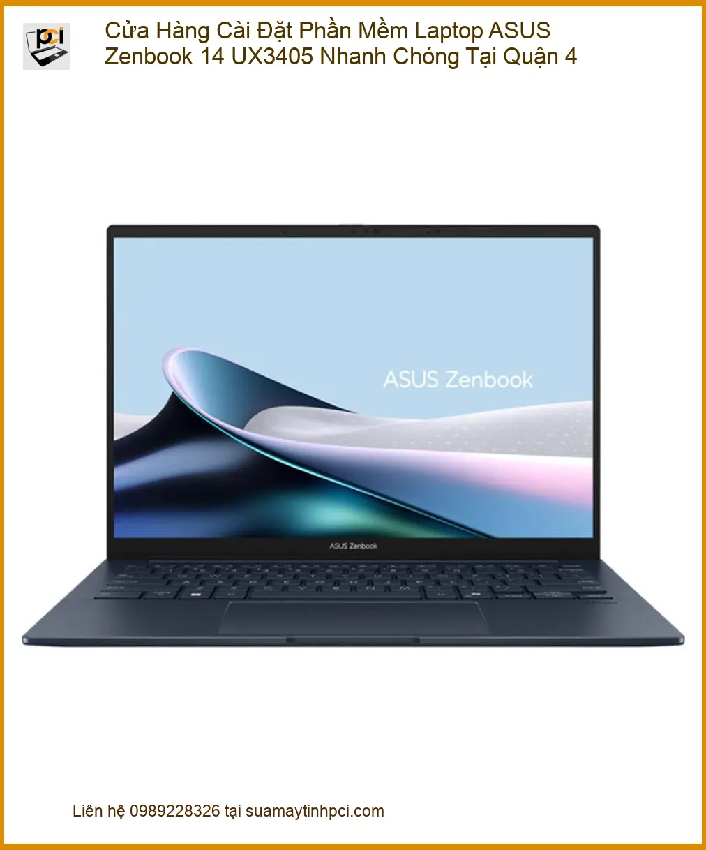 Cài Đặt Laptop ASUS Zenbook 14 UX3405 Quận 4 – Hỗ trợ cài nhanh