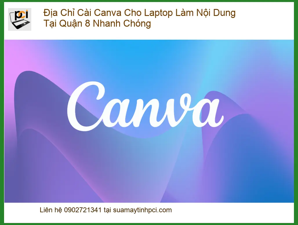Cài Đặt Máy Tính Địa Chỉ Canva Cho Laptop Quận 8 – Dịch vụ tận nơi lấy liền