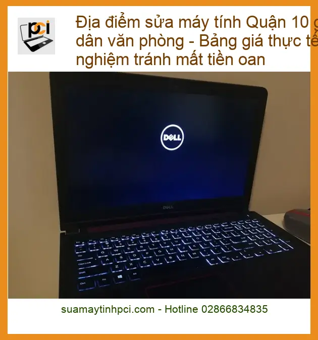 Sửa máy tính Quận 10 gần đây cho văn phòng – Bảng giá, kinh nghiệm