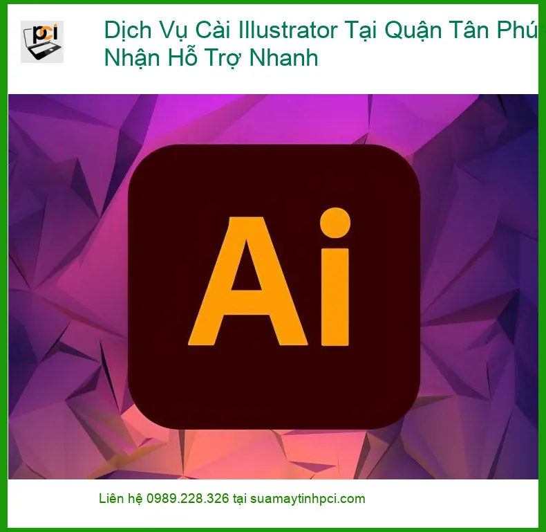 Cài Đặt Máy Tính Dịch Vụ Illustrator Tại Quận Tân Phú – Hỗ Trợ Nhanh Tận Nơi