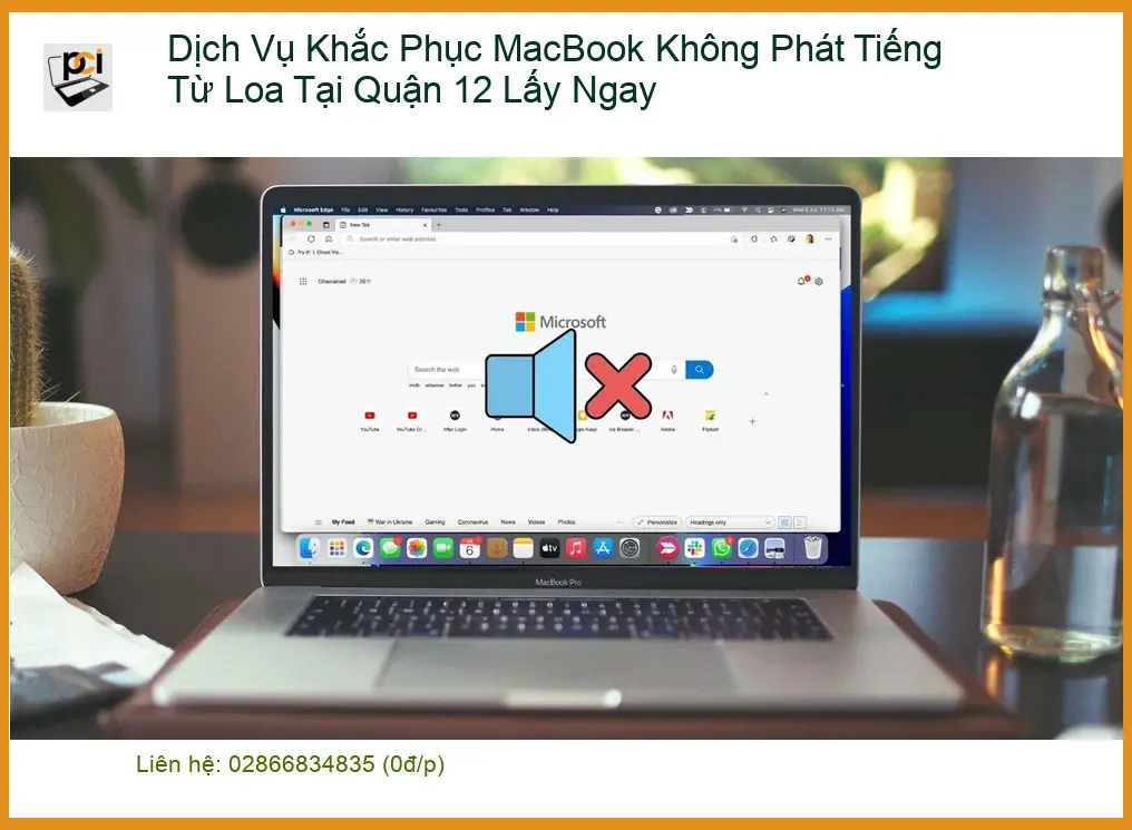 Sửa MacBook không tiếng loa Quận 12 lấy ngay – Trung tâm hỗ trợ gần đây