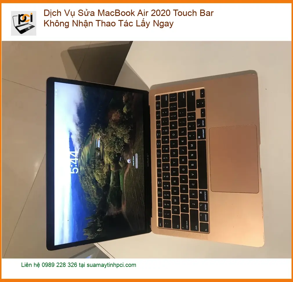Sửa Macbook Air 2020 Touch Bar Không Nhận Thao Tác – PCI lấy ngay TPHCM