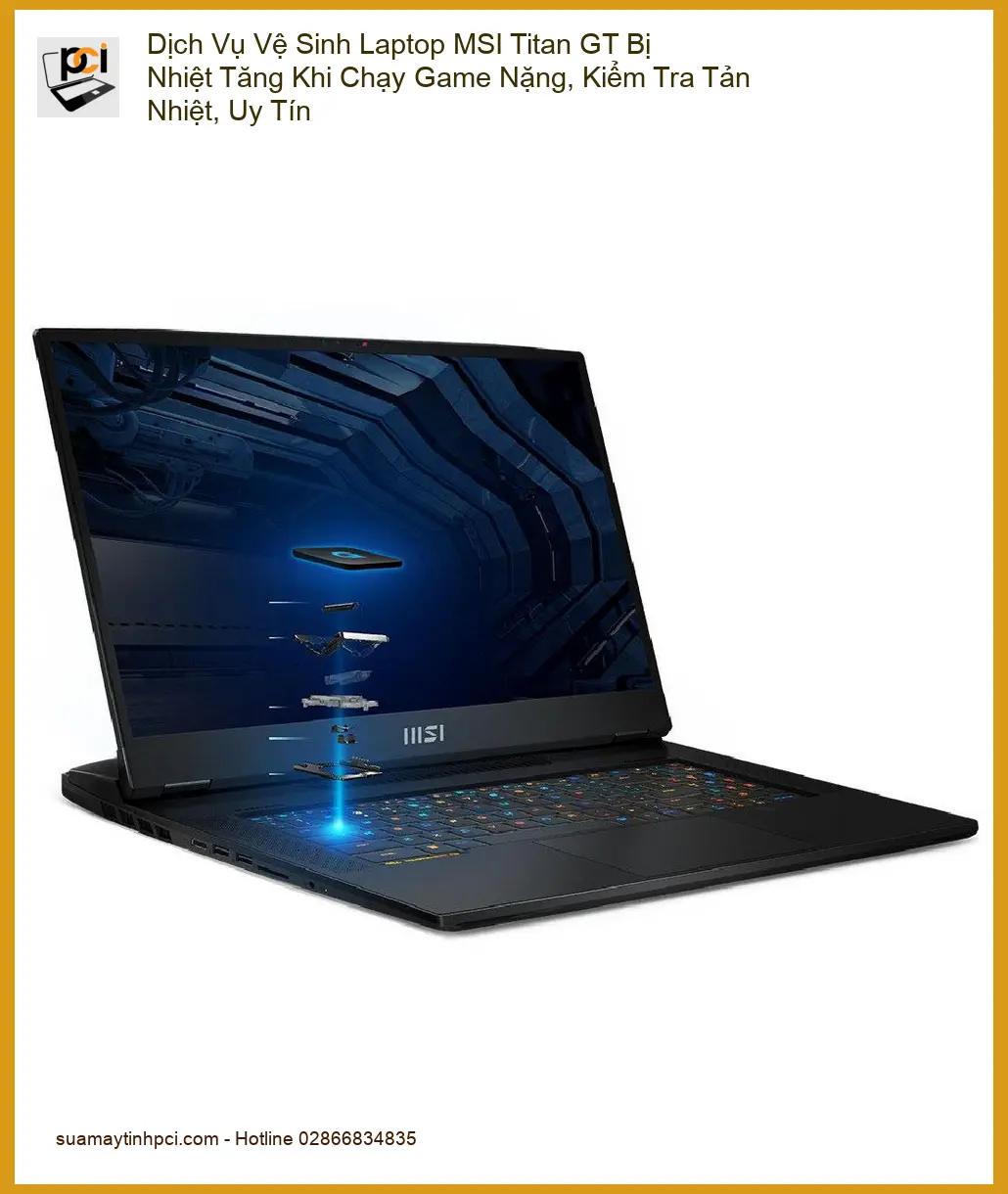 Dịch Vụ MSI Titan GT Nhiệt Tăng, Vệ Sinh Laptop – Trung tâm uy tín TPHCM