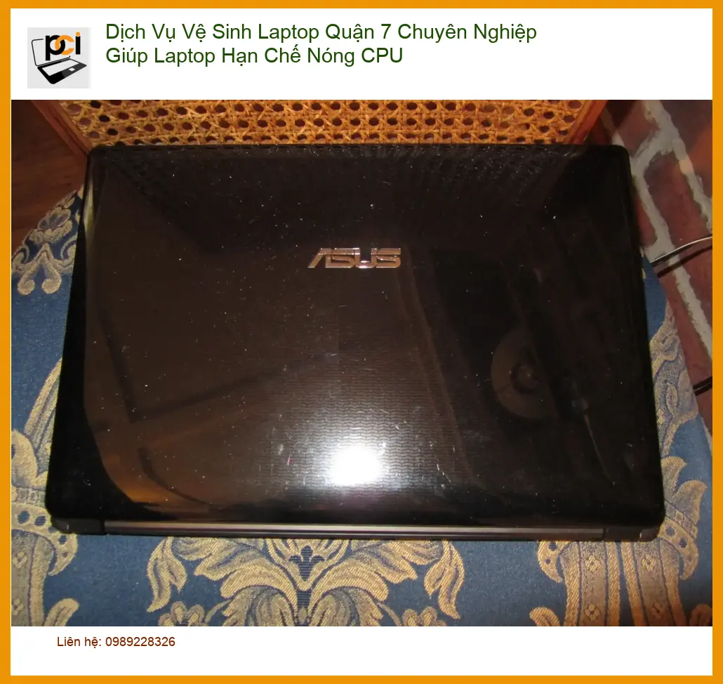 Vệ Sinh Laptop Dịch Vụ Quận 7 – Hạn chế nóng CPU tức thì