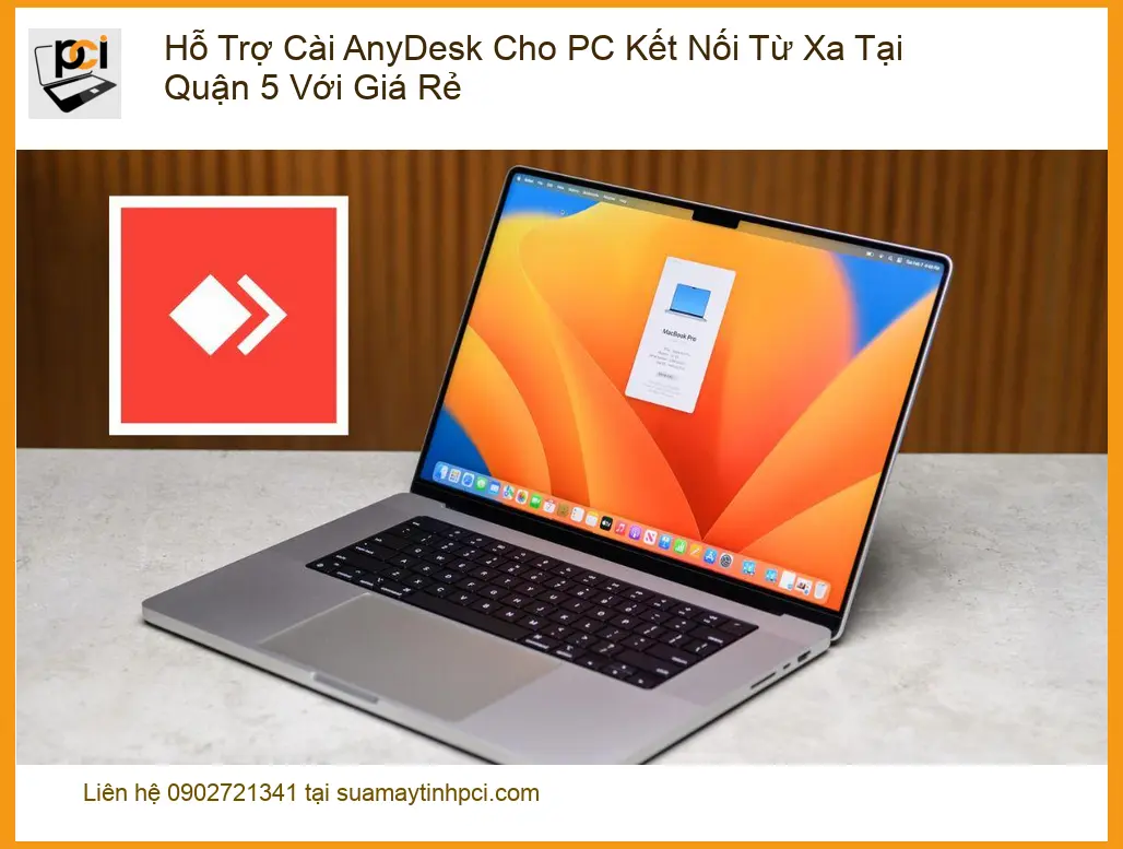 Cài AnyDesk PC Kết Nối Từ Xa Quận 5 Giá Rẻ – Trung Tâm Hỗ Trợ Nhanh