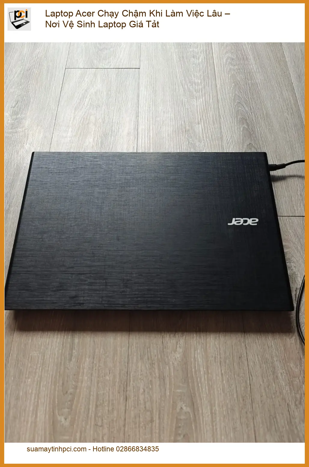 Vệ Sinh Laptop Acer Chạy Chậm Khi Làm Việc Lâu – Nơi sửa uy tín TPHCM