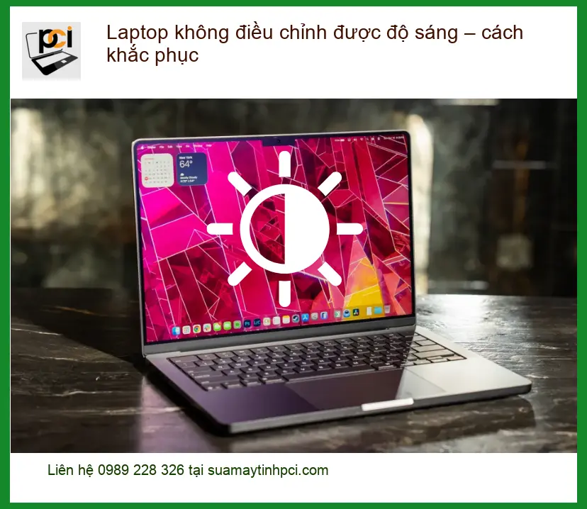 Laptop không điều chỉnh được độ sáng – Sửa chữa nhanh tại TPHCM