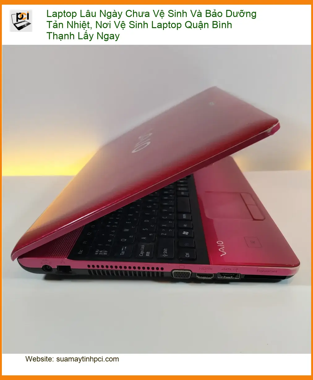 Vệ Sinh Laptop Lâu Ngày Chưa Và Bảo Dưỡng Tản Nhiệt Quận Bình Thạnh – Lấy Ngay Uy Tín