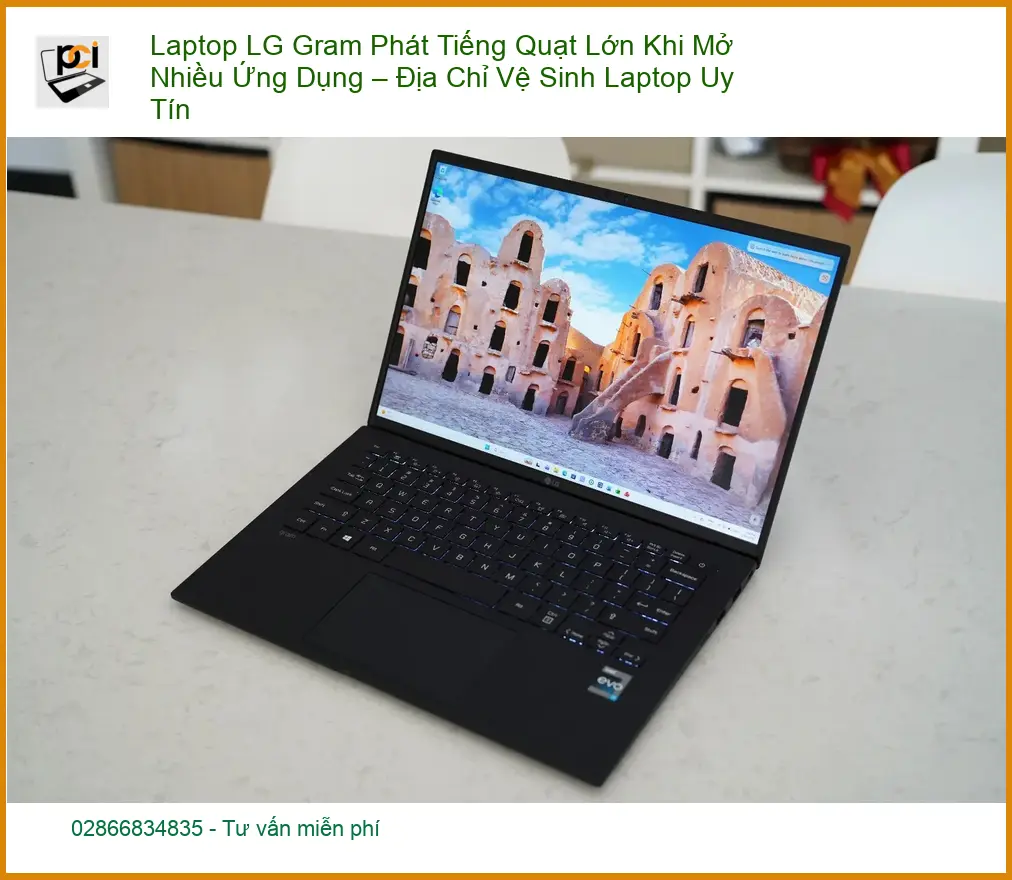 Vệ Sinh Laptop LG Gram Quạt Kêu Lớn – Trung tâm sửa uy tín TPHCM