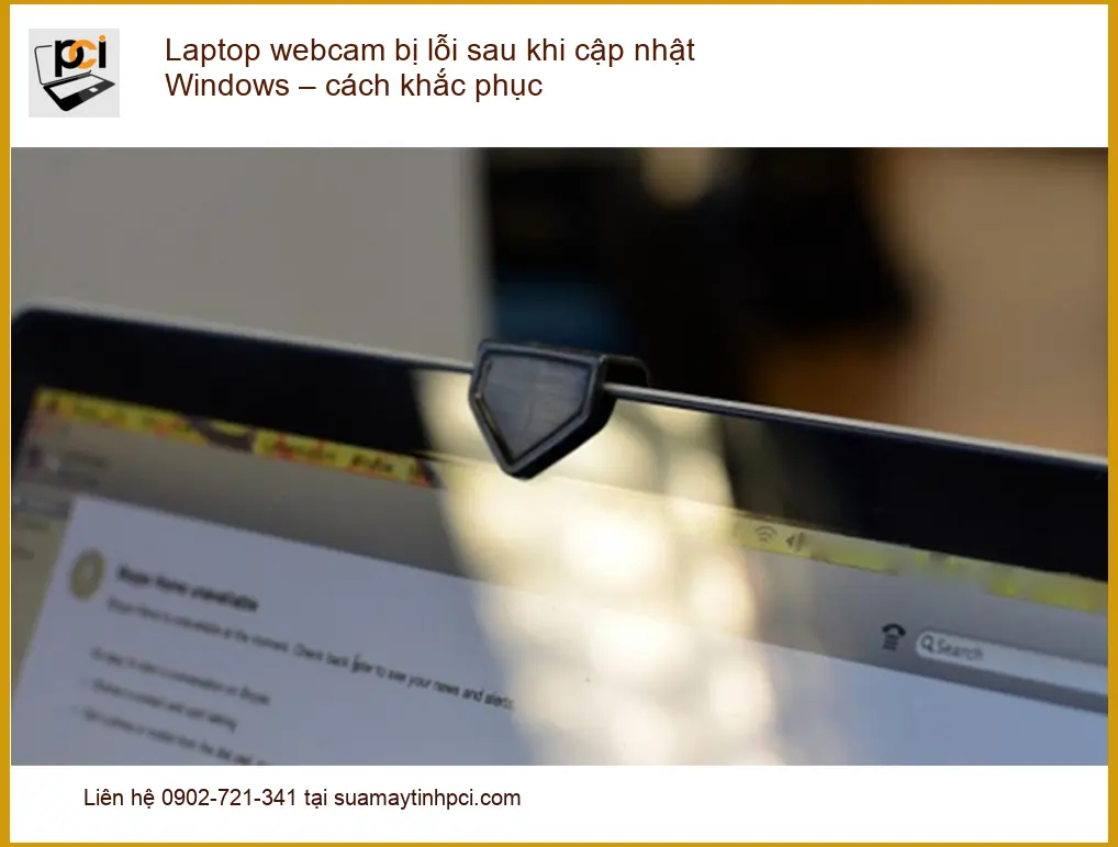 Laptop webcam bị lỗi sau khi cập nhật Windows – Trung tâm sửa uy tín TPHCM