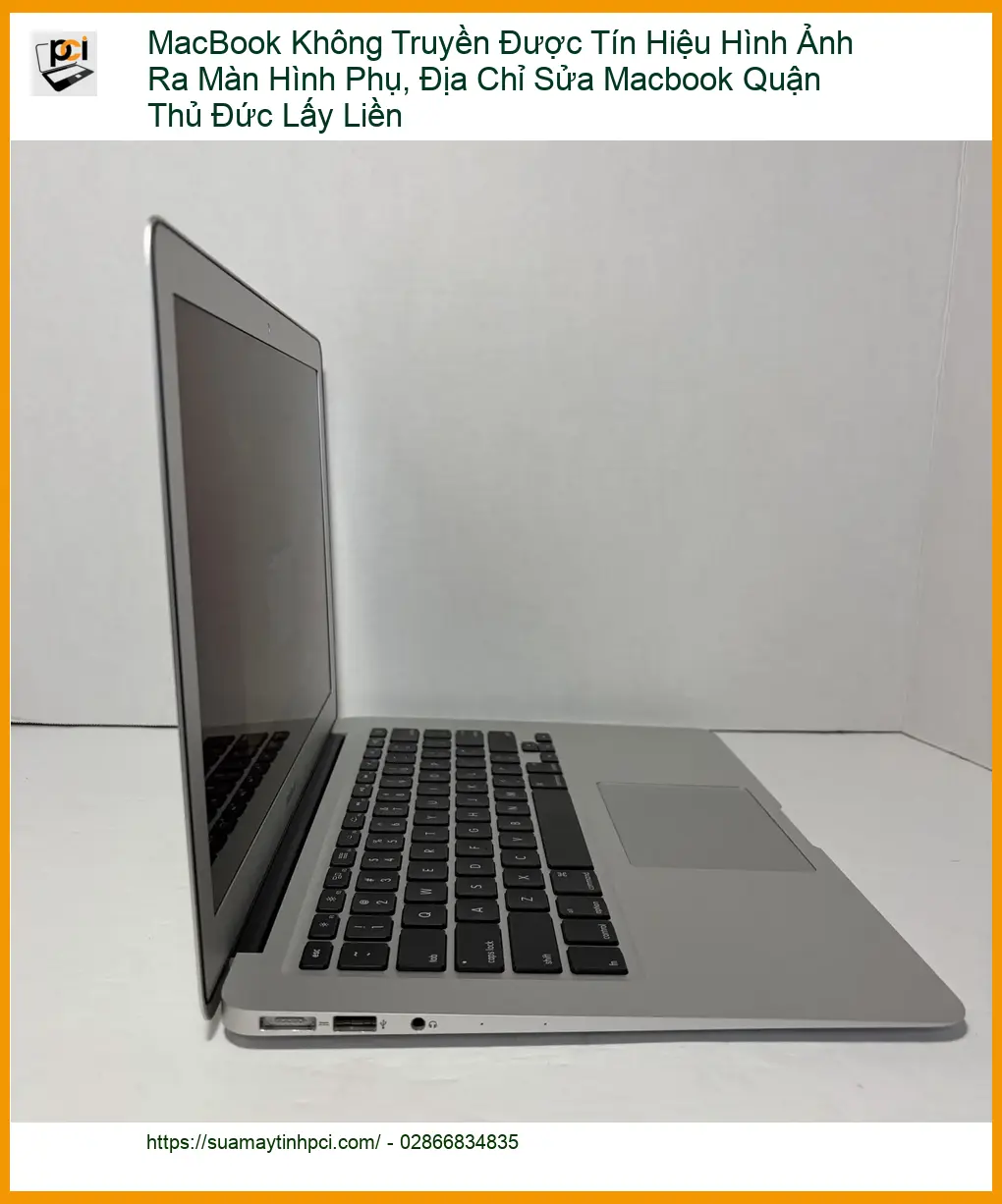 Sửa Macbook không truyền hình ảnh ra màn phụ tại Thủ Đức – Địa chỉ sửa lấy liền