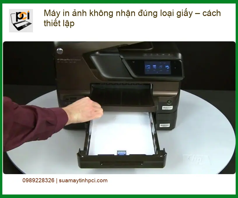 Thủ thuật Máy in ảnh không nhận đúng loại giấy – Cách tự xử lý tại nhà