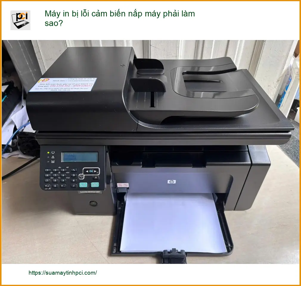 Thủ thuật Máy in bị lỗi cảm biến nắp máy phải làm sao – Trung tâm hỗ trợ TPHCM