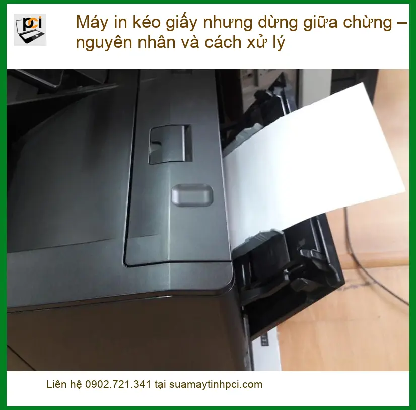 Thủ thuật Máy in kéo giấy dừng giữa chừng – Xử lý tại nhà