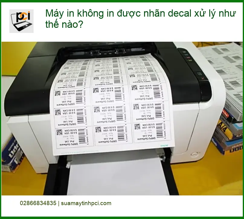 Máy in không được nhãn decal xử lý thế nào? – Trung tâm hỗ trợ TPHCM