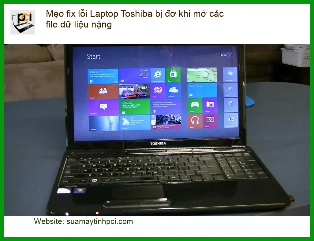 Sửa Laptop Mẹo fix lỗi Toshiba bị đơ mở file nặng – Trung tâm uy tín
