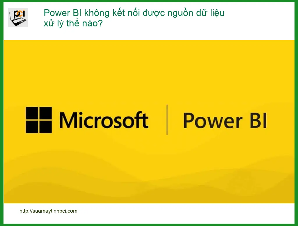 Văn phòng Power BI không kết nối nguồn dữ liệu – Khắc phục tận nơi