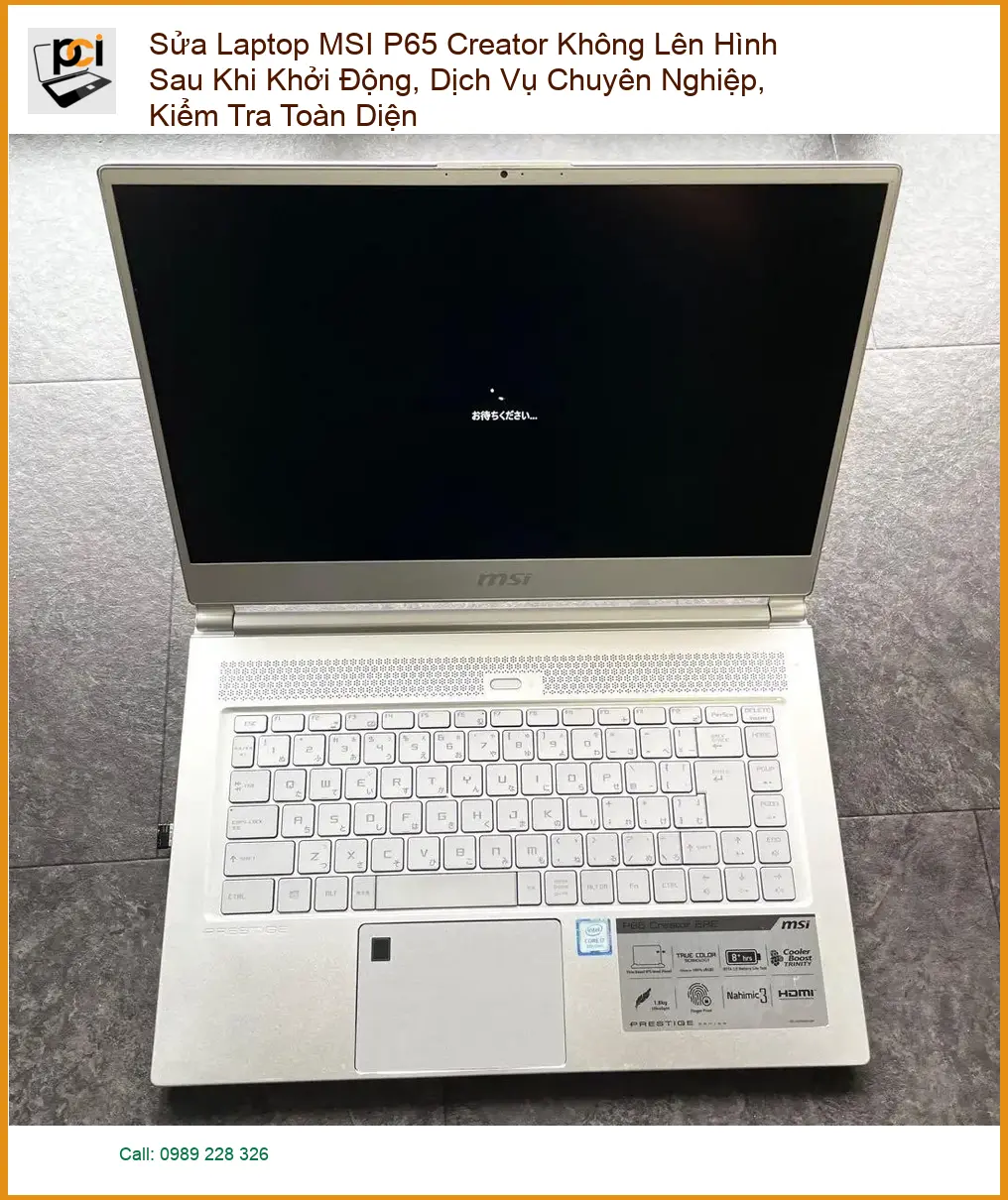 Sửa Laptop MSI P65 Creator Không Lên Hình – Trung tâm hỗ trợ gần đây