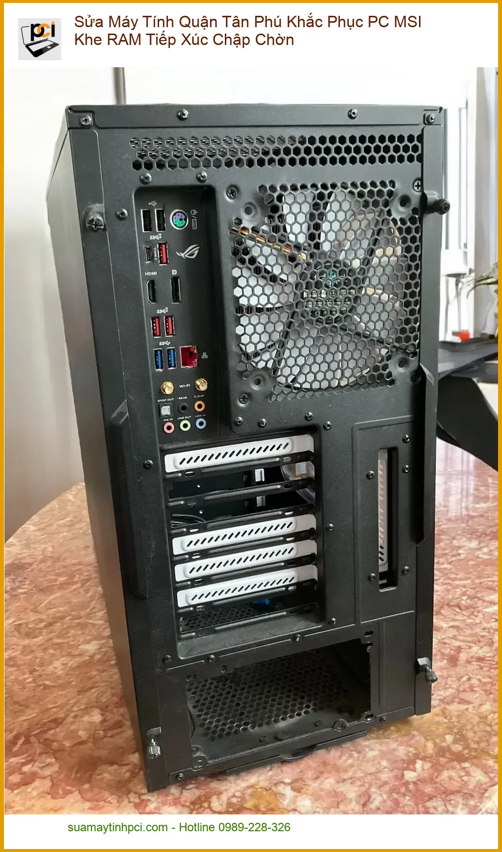 Sửa PC MSI Quận Tân Phú khe RAM tiếp xúc chập chờn – Trung tâm hỗ trợ gần đây
