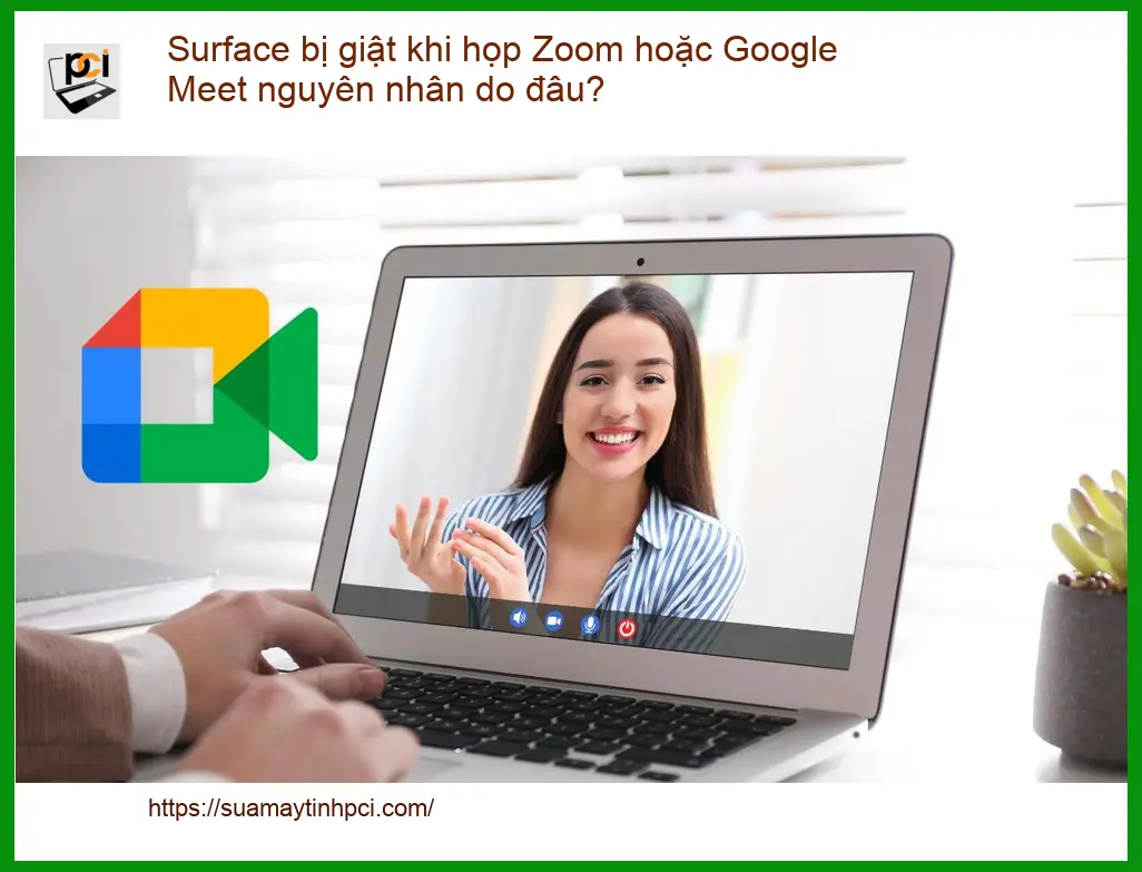 Surface bị giật khi họp Zoom, Google Meet – Trung tâm hỗ trợ gần đây