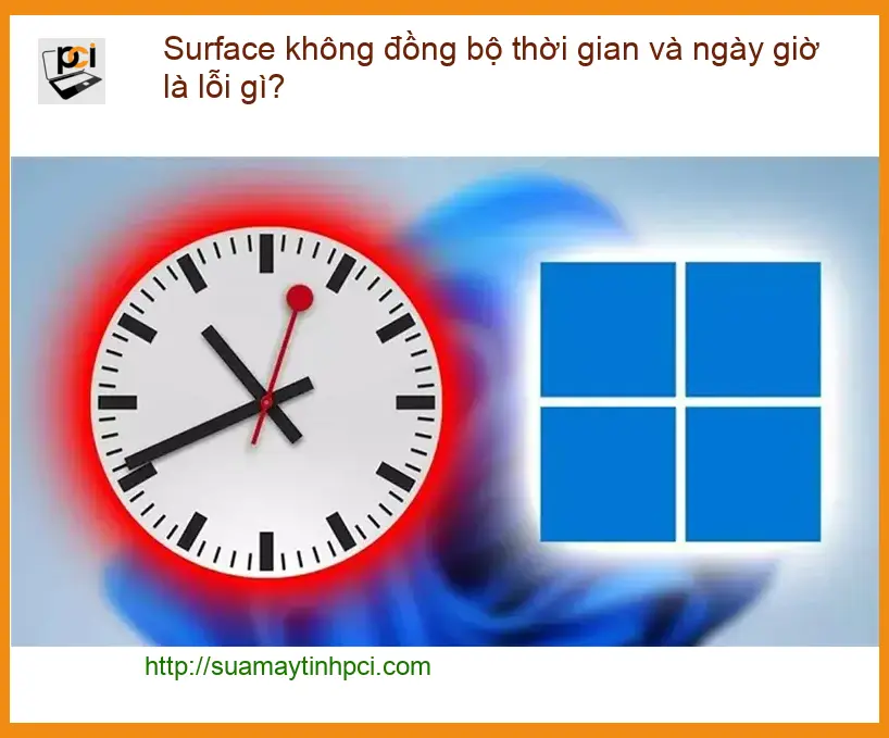Surface không đồng bộ thời gian và ngày giờ – Cách tự xử lý tại nhà