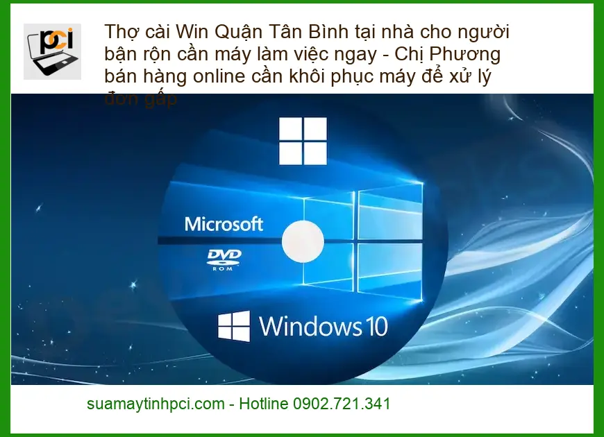 Windows Thợ cài Win Quận Tân Bình tại nhà – Dịch vụ xử lý gấp, gọi ngay!