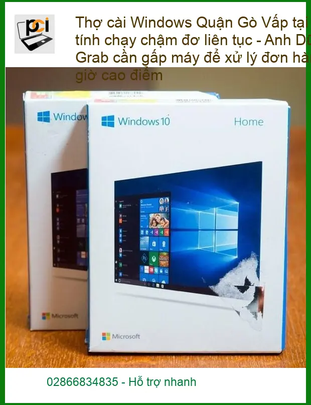 Windows Thợ cài Quận Gò Vấp máy tính chậm đơ – Dịch vụ xử lý tận nơi lấy liền