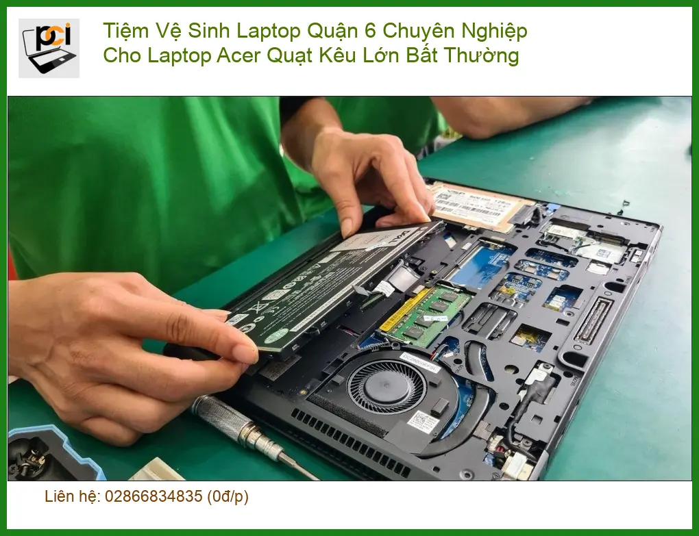 Vệ Sinh Laptop Tiệm Quận 6 Acer Quạt Kêu Lớn – Trung tâm hỗ trợ nhanh