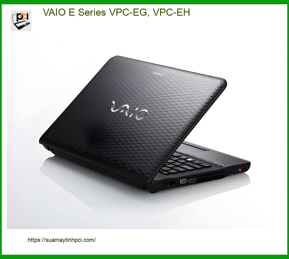 Vỏ Laptop VAIO E Series VPC-EG, VPC-EH - Thay Lấy Liền, Giá Rẻ Tại TPHCM