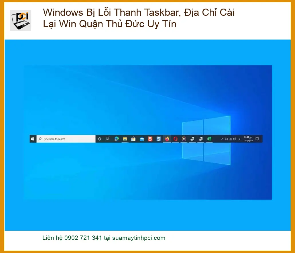 Windows Bị Lỗi Thanh Taskbar – Địa chỉ cài lại Win Quận Thủ Đức