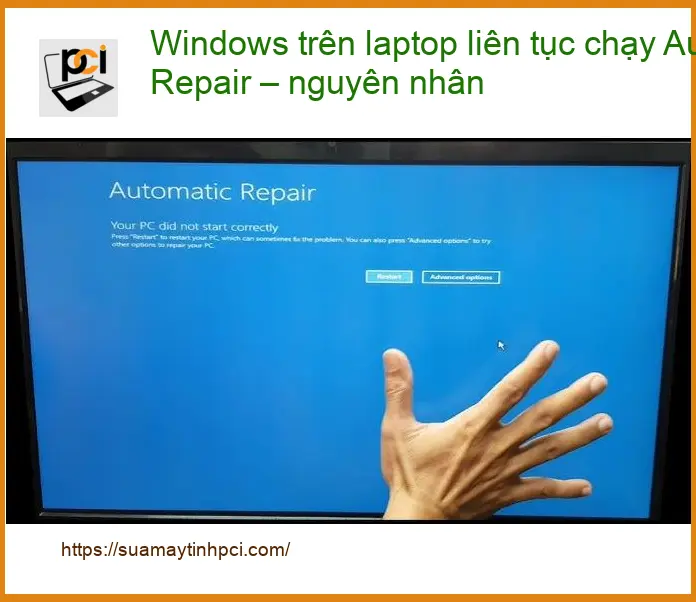 Laptop Windows liên tục Automatic Repair – Nguyên nhân, Cách xử lý tại nhà