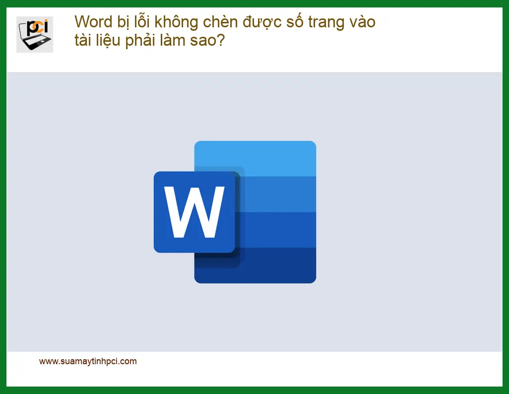 Văn phòng Word bị lỗi không chèn được số trang – Cách tự xử lý tại nhà