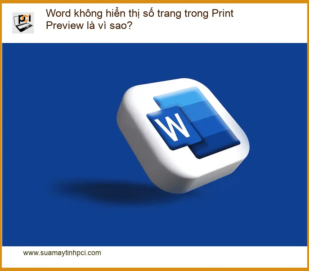 Văn phòng Word không hiển thị số trang trong Print Preview – Cách tự xử lý tại nhà