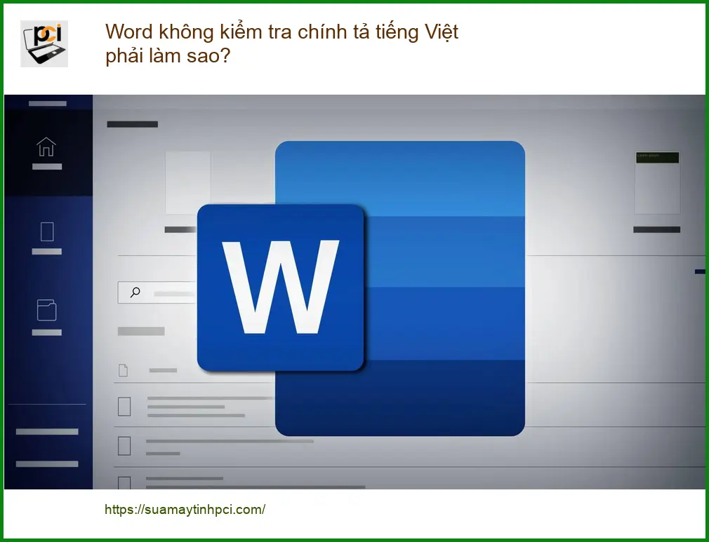 Văn phòng Word không kiểm tra chính tả tiếng Việt – Cách tự xử lý tại nhà