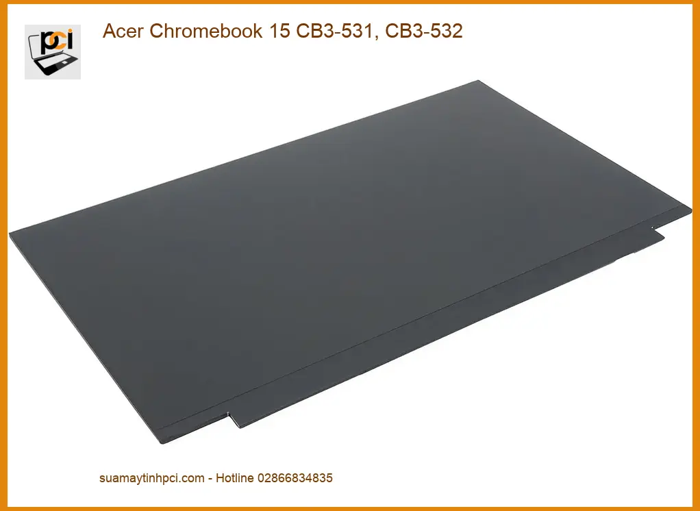 Màn hình ACER CB3-531 CB3-532 - Thay Mới Nhanh Chóng Giá Tốt TPHCM