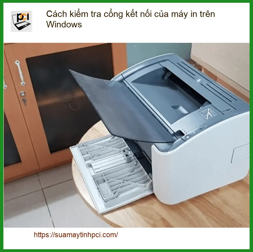 Kiểm tra cổng kết nối máy in Windows – Cách tự xử lý tại nhà