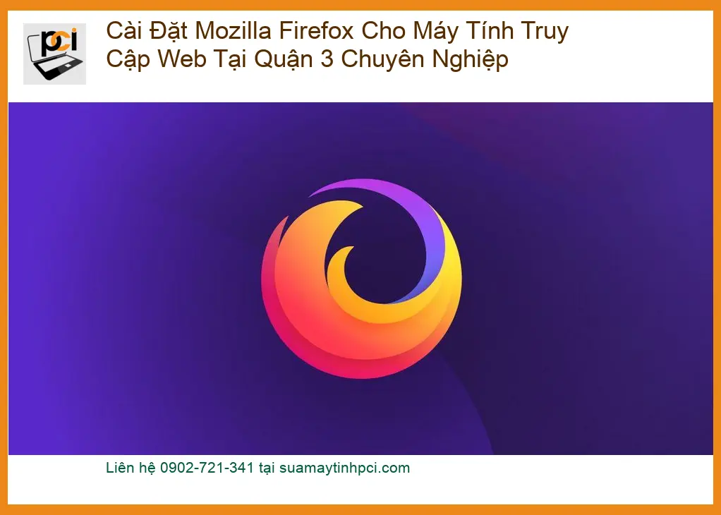 Cài Đặt Máy Tính Mozilla Firefox Quận 3 – Trung tâm hỗ trợ chuyên nghiệp