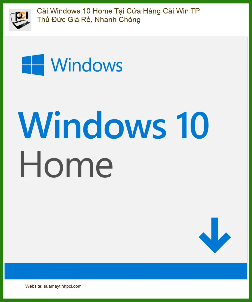 Windows Cài 10 Home TP Thủ Đức – Cửa hàng cài Win nhanh, giá rẻ