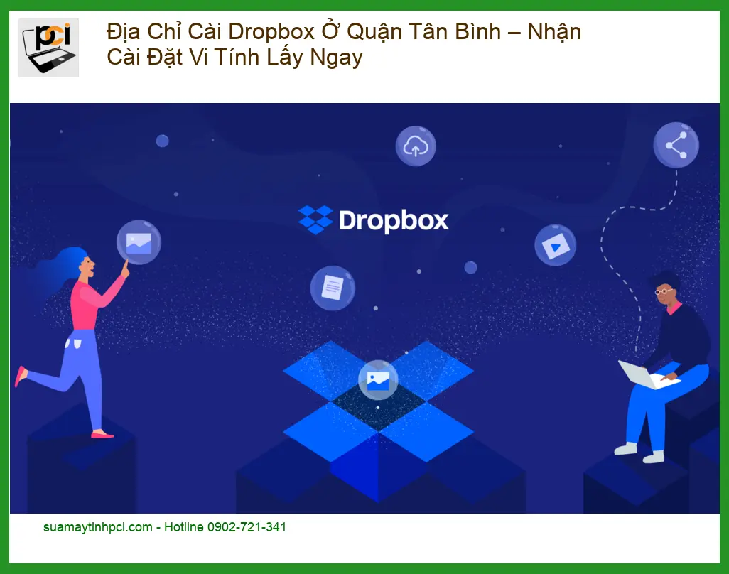 Cài Đặt Máy Tính Địa Chỉ Dropbox Ở Quận Tân Bình – Dịch vụ cài đặt lấy liền