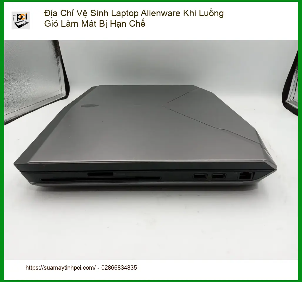 Vệ Sinh Laptop Địa Chỉ Alienware Khi Gió Yếu – Trung tâm hỗ trợ uy tín TPHCM