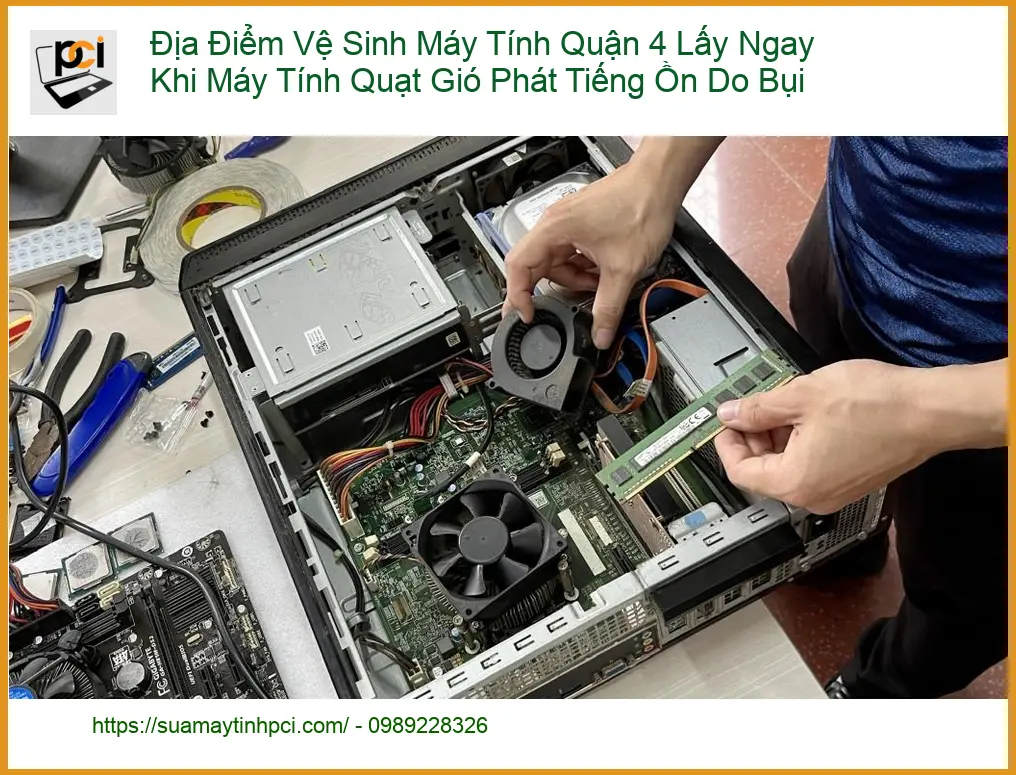 Vệ Sinh Máy Tính Quận 4 Lấy Ngay Quạt Ồn Do Bụi – Trung Tâm Uy Tín