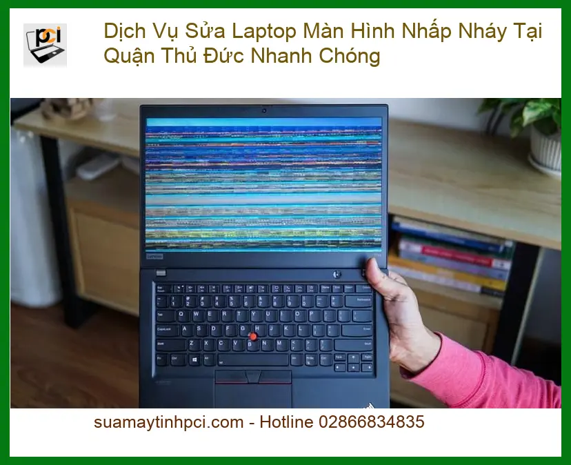 Sửa Laptop Dịch Vụ Màn Hình Nhấp Nháy Quận Thủ Đức – Thợ sửa nhanh lấy liền