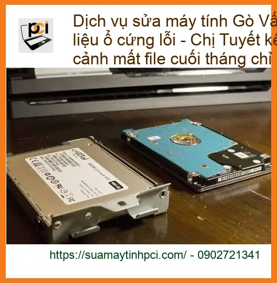 Sửa máy tính Dịch vụ sửa Gò Vấp tại nhà cứu dữ liệu ổ cứng – Thợ PCI uy tín